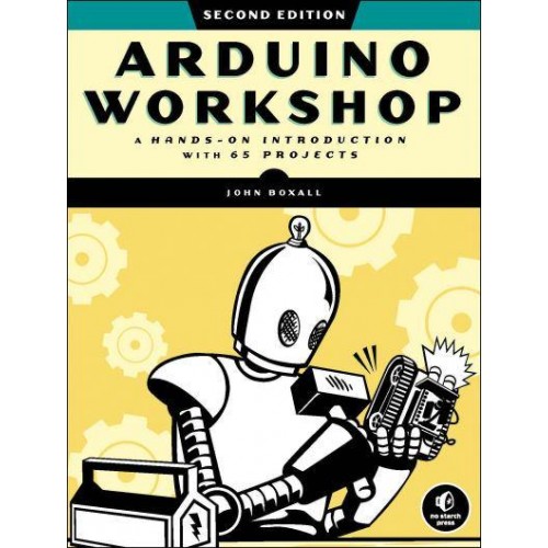 Arduino Workshop A Hands-on Introduction With 65 Projects