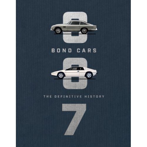 Bond Cars The Definitive History