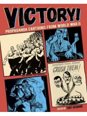Victory! Propaganda Cartoons from World War II