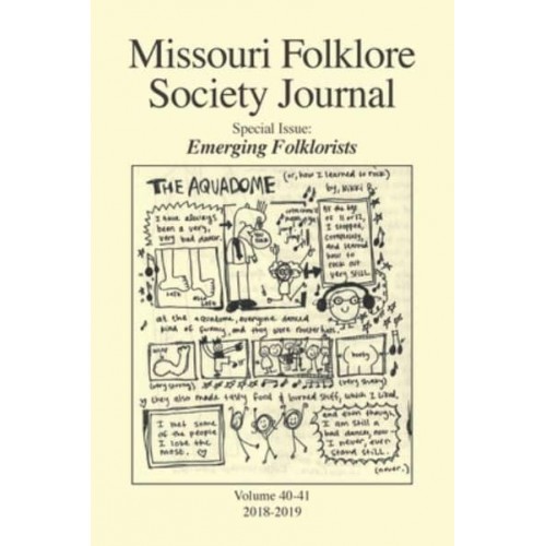 Missouri Folklore Society Journal (Vols. 40-41): Emerging Folklorists - Missouri Folklore Society Journal
