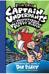 Captain Underpants and the Preposterous Plight of the Purple Potty People The Eighth Epic Novel - Captain Underpants