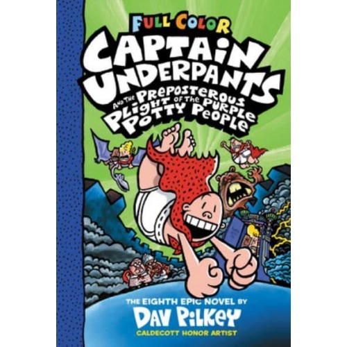 Captain Underpants and the Preposterous Plight of the Purple Potty People The Eighth Epic Novel - Captain Underpants