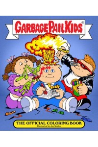 The Garbage Pail Kids The Official Coloring Book