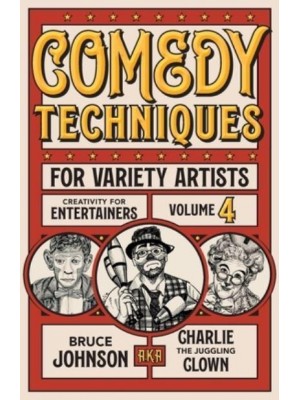 Comedy Techniques for Variety Artists - Creativity for Entertainers