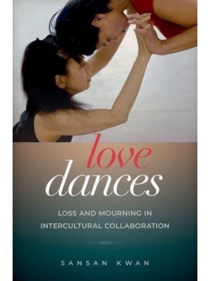 Love Dances Loss and Mourning in Intercultural Collaboration