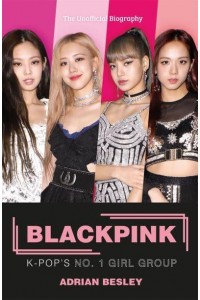 Blackpink K-Pop's No.1 Girl Group