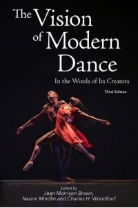 The Vision of Modern Dance In the Words of Its Creators,3rd Edition