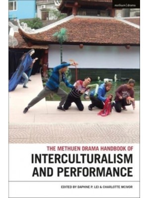 The Methuen Drama Handbook of Interculturalism and Performance - Methuen Drama Handbooks