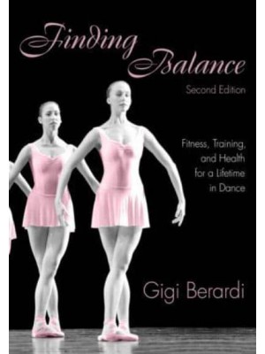 Finding Balance Fitness, Training, and Health for a Lifetime in Dance