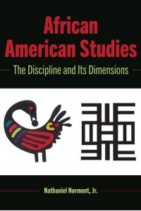 African American Studies The Discipline and Its Dimensions