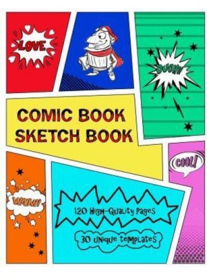 Comic Book Sketch Book: Create Your Own Phenomenal Comic Strips