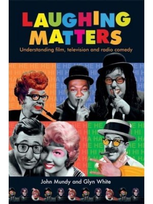 Laughing Matters Understanding Film, Television and Radio Comedy
