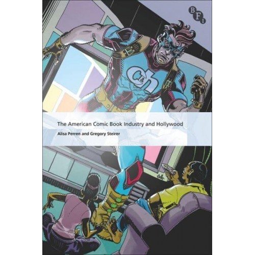 The American Comic Book Industry and Hollywood - International Screen Industries