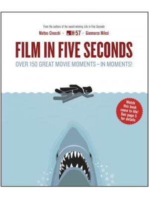 Film in Five Seconds Over 150 Great Movie Moments - In Moments!