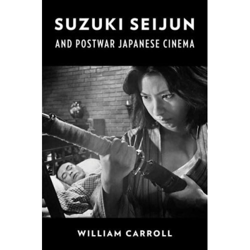 Suzuki Seijun and Postwar Japanese Cinema