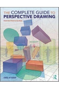 The Complete Guide to Perspective Drawing From One-Point to Six-Point