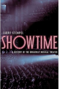 Showtime A History of the Broadway Musical Theater