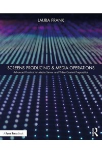 Screens Producing & Media Operations Advanced Practice for Media Server and Video Content Preparation