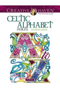 Creative Haven Celtic Alphabet Designs Coloring Book - Creative Haven