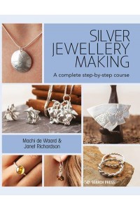 Silver Jewellery Making A Complete Step-by-Step Course for Beginners
