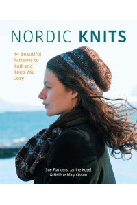 Nordic Knits 42 Beautiful Patterns to Knit and Keep You Cozy