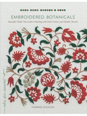 Embroidered Botanicals Beautiful Motifs That Explore Stitching With Wool, Cotton, and Metallic Threads