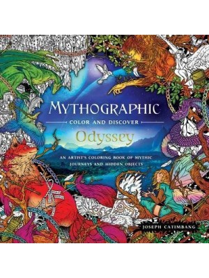 Mythographic Color and Discover: Odyssey An Artist's Coloring Book of Mythic Journeys and Hidden Objects - Mythographic