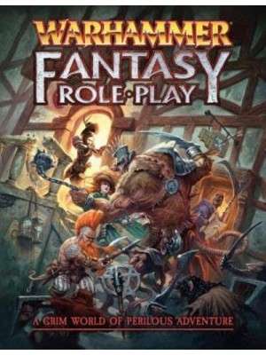 Warhammer Fantasy Roleplay A Grim World of Perilous Adventure