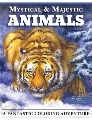 Mystical & Majestic Animals A Fantastic Coloring Adventure