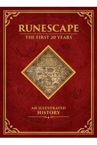 Runescape The First 20 Years : An Illustrated History