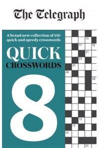 The Telegraph Quick Crosswords 8 - The Telegraph Puzzle Books