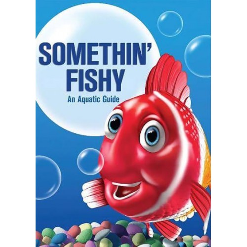 Somethin' Fishy An Aquatic Guide