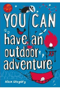 You Can Have an Outdoor Adventure