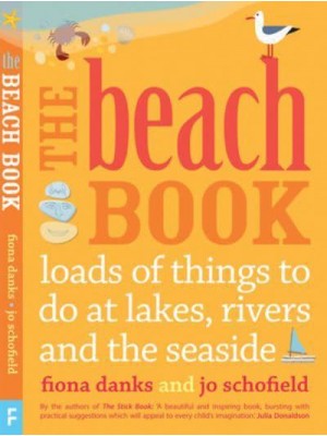 The Beach Book Loads to Do at Lakes, Rivers and the Seaside - Going Wild
