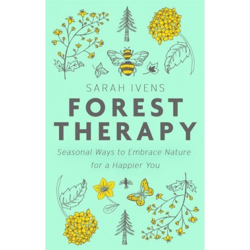 Forest Therapy Seasonal Ways to Embrace Nature for a Happier You