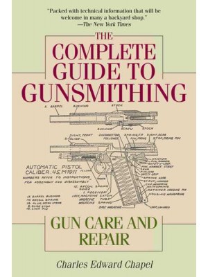 The Complete Guide to Gunsmithing Gun Care and Repair