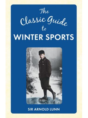 The Classic Guide to Winter Sports - The Classic Guide to ...