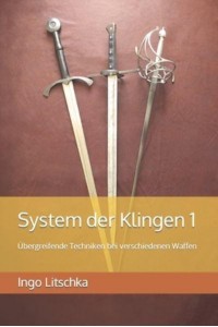 System der Klingen 1: Übergreifende Techniken bei verschiedenen Waffen - System Der Klingen