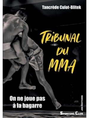Tribunal Du MMA On Ne Joue Pas À La Bagarre