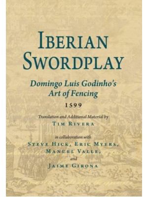 Iberian Swordplay Domingo Luis Godinho's Art of Fencing (1599)