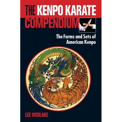 The Kenpo Karate Compendium The Forms and Sets of American Kenpo