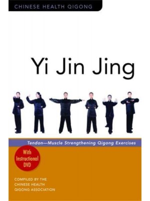 Yi Jin Jing Tendon-Muscle Strengthening Qigong Exercises