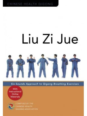 Liu Zi Jue Six Sounds Approach to Qigong Breathing Exercises - Chinese Health Qigong