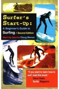Surfer's Start-Up A Beginner's Guide to Surfing - Start-Up Sports