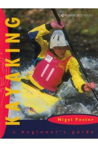 Kayaking A Beginner's Guide - Beginner's Guides