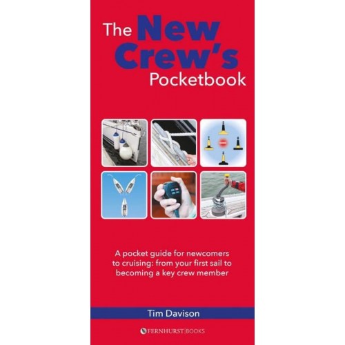 The New Crew's Pocketbook A Pocket Guide for Newcomers to Cruising : From Your First Sail to Becoming a Key Crew Member - Nautical Pocketbooks