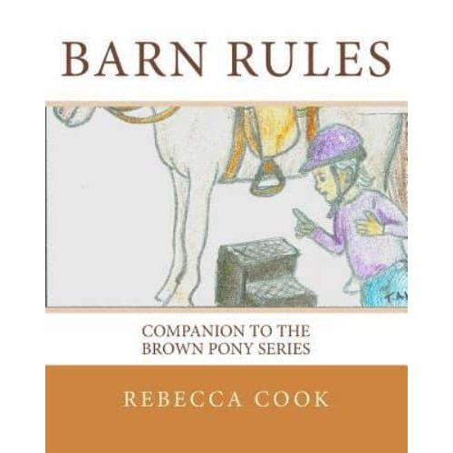 Barn Rules Companion to the Brown Pony Series - Brown Pony
