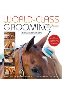World-Class Grooming for Horses The English Rider's Complete Guide to Daily Care and Competition