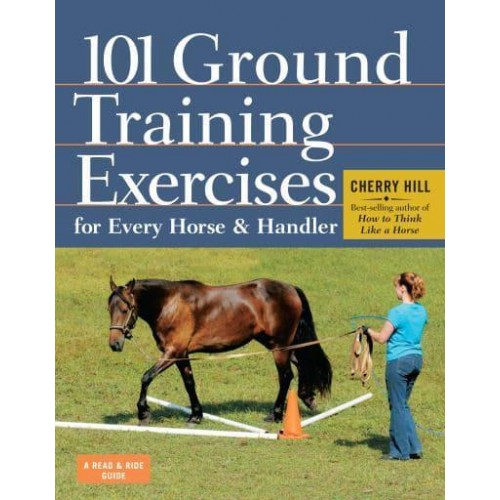 101 Ground Training Exercises for Every Horse & Handler - Read & Ride Guide