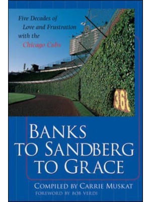 Banks to Sandberg to Grace Five Decades of Love and Frustration With the Chicago Cubs
